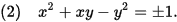 (2)\quad x^{2}+xy-y^{2}=\pm 1.